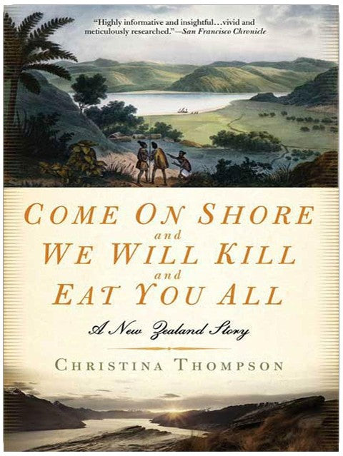 Come on Shore and We Will Kill and Eat You All: A New Zealand Story