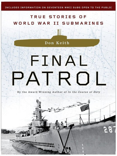 Final Patrol: True Stories of World War II Submarines