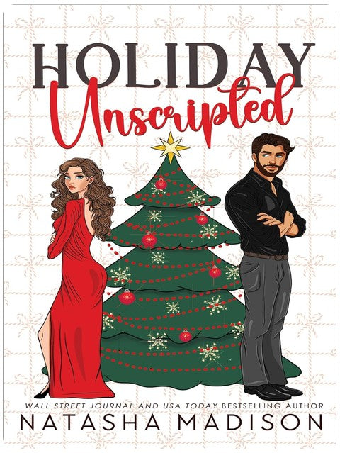 Holiday Unscripted An enemies to lovers, second chance, forced proximity, holiday romance.