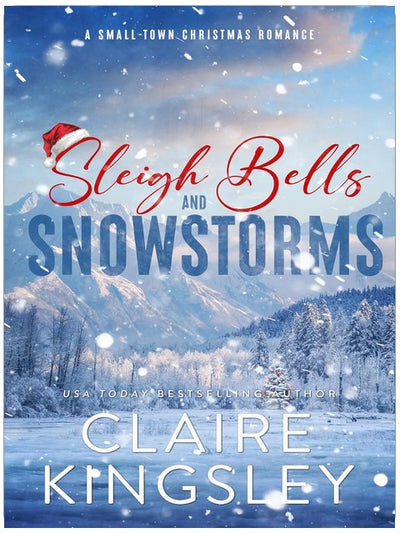 Sleigh Bells and Snowstorms: A Small-Town Christmas Romance