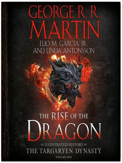 Der Aufstieg des Drachen: Eine illustrierte Geschichte der Targaryen-Dynastie, Band eins