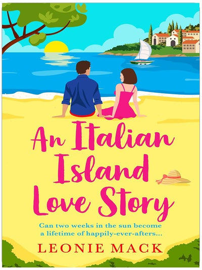An Italian Island Love Story: The breath-taking BRAND NEW Italian summer romance from Leonie Mack for 2026