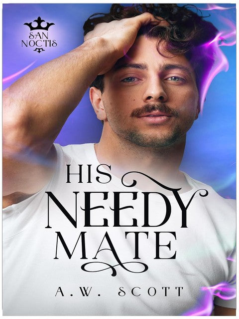 His Needy Mate (San Noctis Book 1)