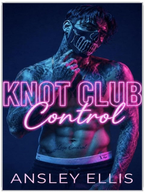 Knot Club: Control: Eine obsessive Alpha-, zweite Chance-, Breeding Kink MM Omegaverse Romanze