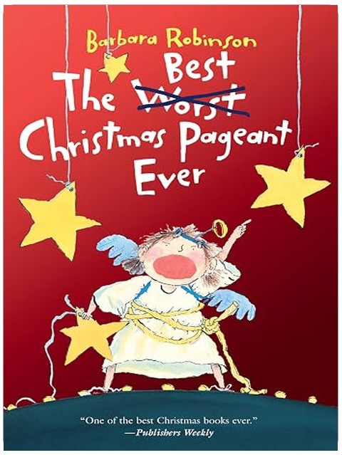 The Best Christmas Pageant Ever: An Award-Winning Holiday Classic of Laughter and Christmas Spirit―Now a Major Motion Picture from Lionsgate (The Best Ever, 16)