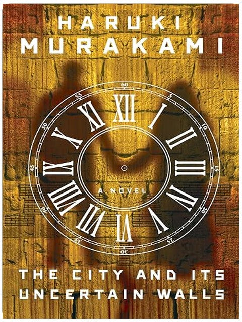 The City and Its Uncertain Walls: A Novel