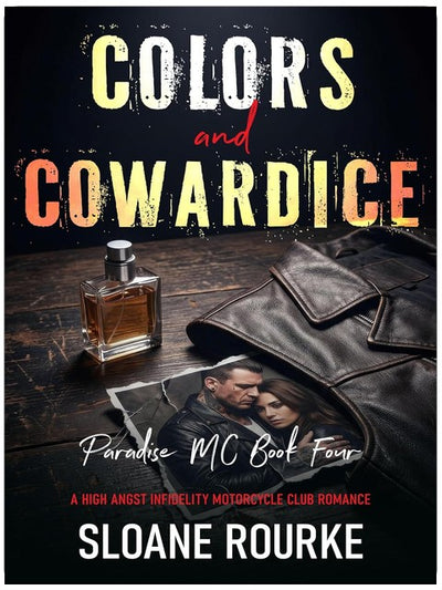Colors and Cowardice: A High Angst Infidelity Motorcycle Club Romance (Paradise MC Book 4)
