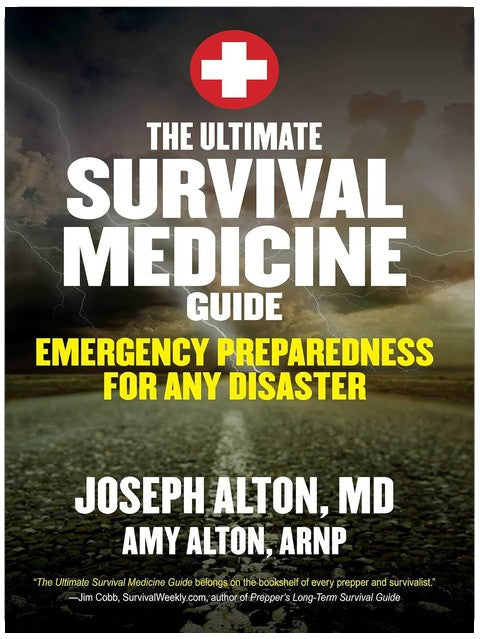 The Ultimate Survival Medicine Guide: Emergency Preparedness for ANY Disaster