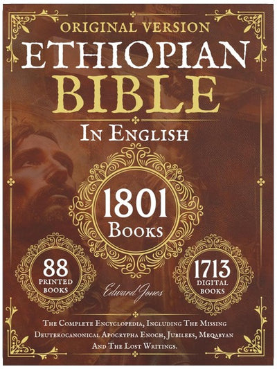 La Bible éthiopienne complète en anglais en 88 livres : L'encyclopédie complète, incluant les livres deutérocanoniques apocryphes manquants : Hénoch, Jubilés, Meqabyan et les écrits perdus.