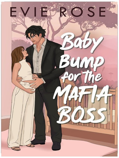 Baby Bump for the Mafia Boss: a smutty accidental pregnancy romance