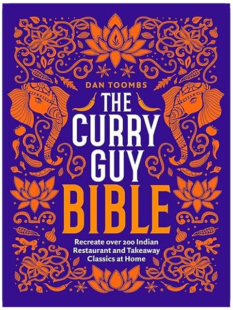 The Curry Guy Bible: Recreate Over 200 Indian Restaurant and Takeaway Classics at Home