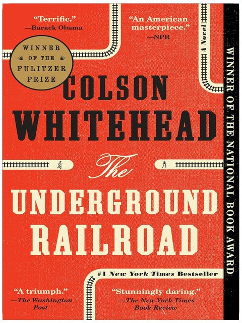 The Underground Railroad (Pulitzer Prize Winner): A Novel
