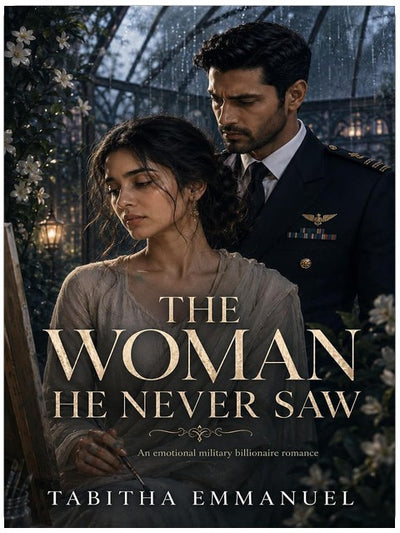 The Woman He Never Saw: An Emotional Military Billionaire Romance of Neglect, Regret, and Redemption