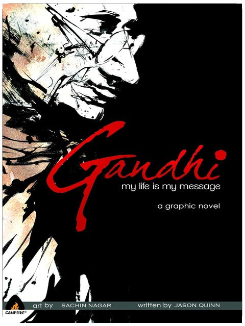 Gandhi: My Life is My Message (Campfire Graphic Novels)