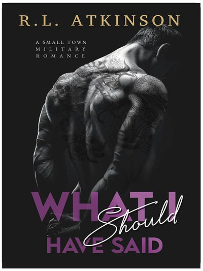 What I Should Have Said: A Small Town Military Romance (Anchors and Eagles Book 1)