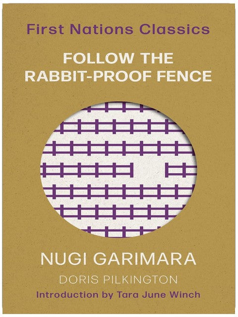 Follow the Rabbit-Proof Fence (First Nations Classics)