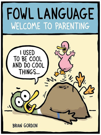 Fowl Language: Welcome to Parenting (Volume 1)