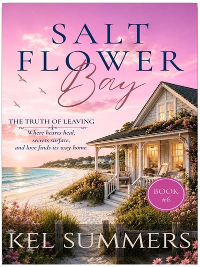 The Truth of Leaving (Salt Flower Bay Book 6): A Later-in-Life, Small-Town, Women's Fiction, Sweet & Inspirational Romance Series of Second Chances and New Beginnings