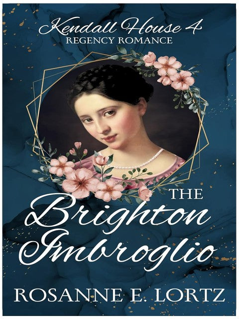 The Brighton Imbroglio: A Regency Romance (Kendall House Book 4)