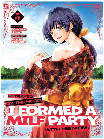 Vom Helden betrogen, gründete ich eine MILF-Party mit seiner Mutter! (Manga) Bd. 5