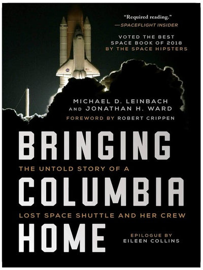 Die Columbia kehrt heim: Die wahre Geschichte eines verlorenen Space Shuttles und seiner Crew