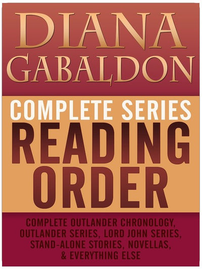 DIANA GABALDON COMPLETE SERIES READING ORDER: Entire Outlander universe in reading order, Outlander series only, Lord John Grey series, short stories, novellas, all non-fiction, and more!