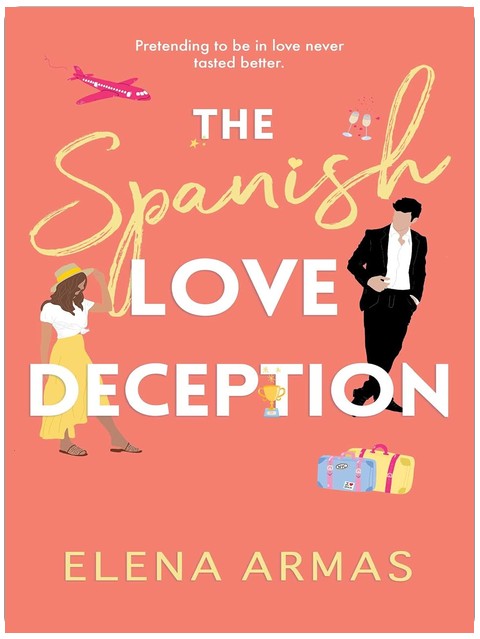 The Spanish Love Deception: Un roman (La série Love Deception, tome 1)