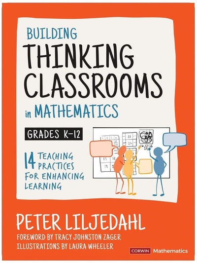 Building Thinking Classrooms in Mathematics, Grades K-12: 14 Teaching Practices for Enhancing Learning (Corwin Mathematics Series)