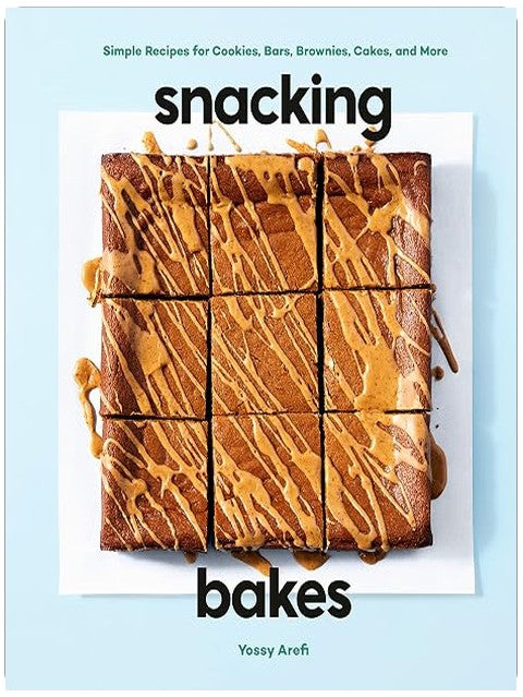Snacking Bakes: Simple Recipes for Cookies, Bars, Brownies, Cakes, and More