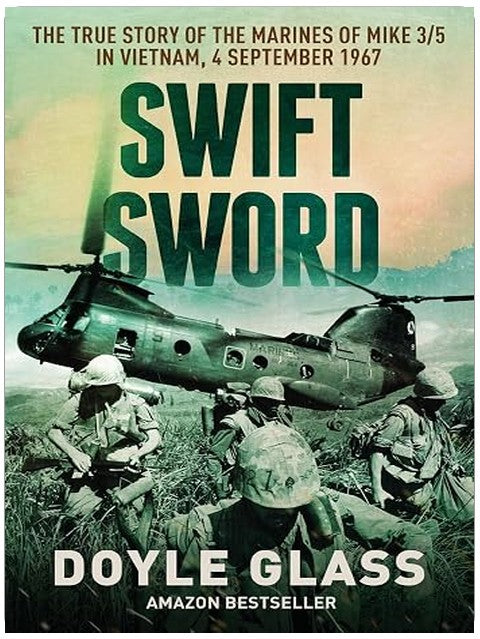 Swift Sword: The True Story of the Marines of MIKE 3/5 in Vietnam, 4 September 1967