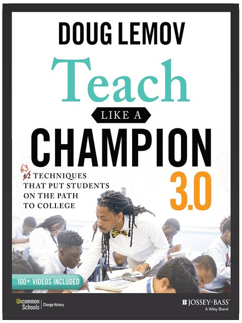 Teach Like a Champion 3.0: 63 Techniken, die Schüler auf den Weg zum Studium bringen