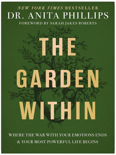 Le jardin intérieur : où la guerre avec vos émotions prend fin et où votre vie la plus puissante commence