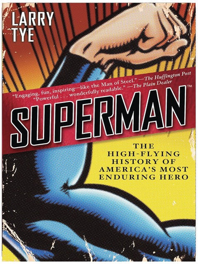 Superman: The High-Flying History of America's Most Enduring Hero