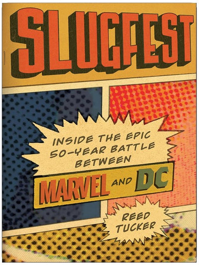Slugfest: Inside the Epic, 50-year Battle between Marvel and DC