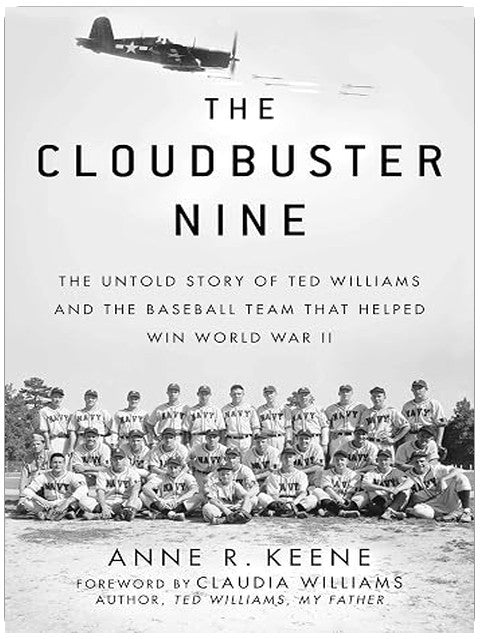 The Cloudbuster Nine: The Untold Story of Ted Williams and the Baseball Team That Helped Win World War II