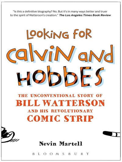 Looking for Calvin and Hobbes: The Unconventional Story of Bill Watterson and his Revolutionary Comic Strip