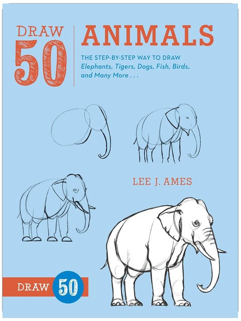 Dessinez 50 animaux : La méthode pas à pas pour dessiner des éléphants, des tigres, des chiens, des poissons, des oiseaux et bien d'autres...