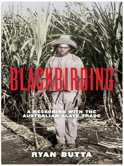 Blackbirding: A reckoning with the Australian slave trade