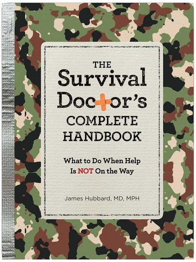 Le guide complet du médecin de survie : QUE FAIRE QUAND LES SECOURS N'ARRIVENT PAS !