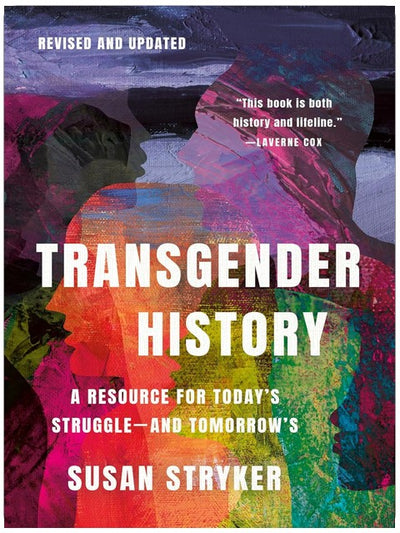 Transgender History, Third Edition: A Resource for Today's Struggle―and Tomorrow's