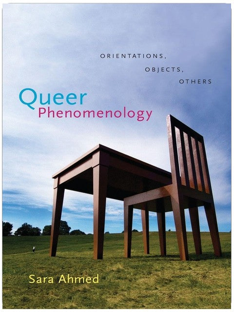 Queer Phenomenology: Orientations, Objects, Others