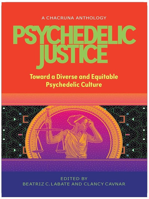 Psychedelic Justice: Toward a Diverse and Equitable Psychedelic Culture