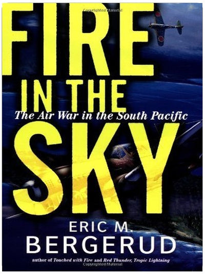Fire In The Sky: The Air War In The South Pacific