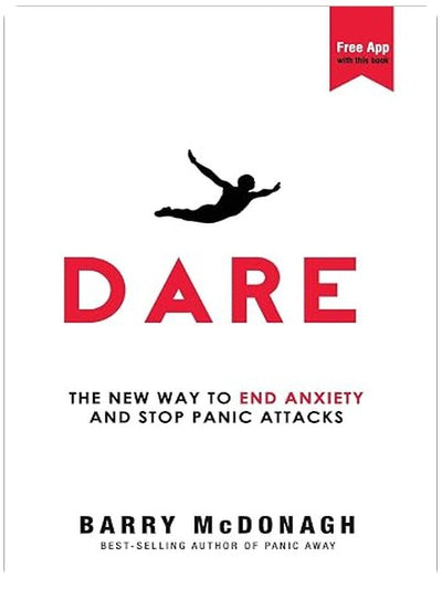 Dare : la nouvelle méthode pour vaincre l'anxiété et arrêter les crises de panique