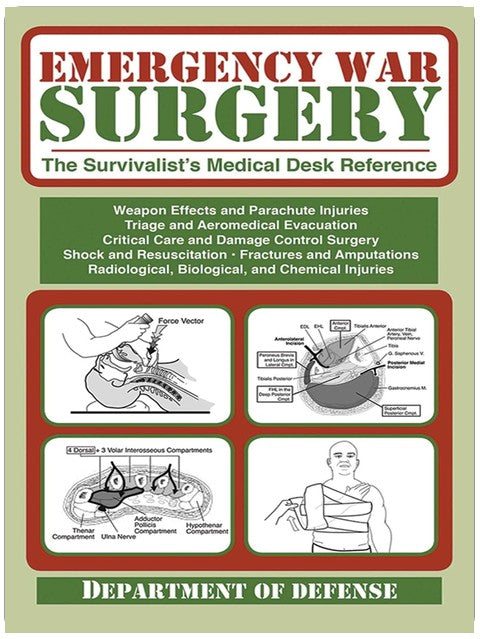 Emergency War Surgery: The Survivalist's Medical Desk Reference