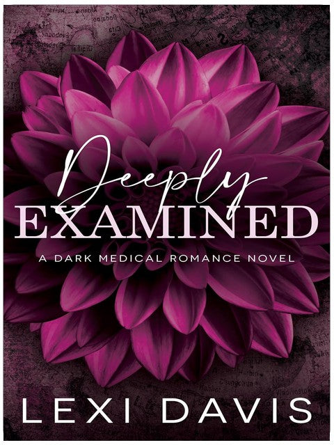 Deeply Examined: A Dark Medical Romance