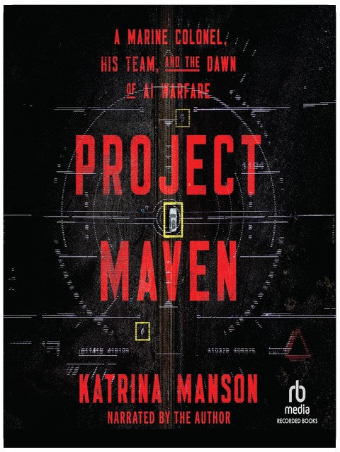 Project Maven: Ein Oberst des Marine Corps, sein Team und der Beginn der KI-Kriegsführung