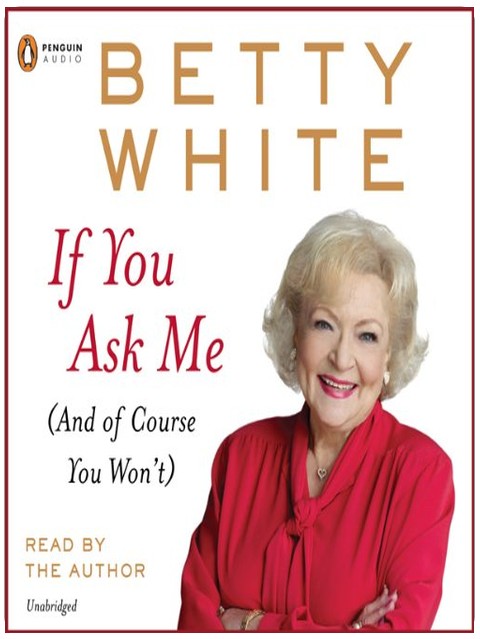 If You Ask Me: (And of Course You Won't)
