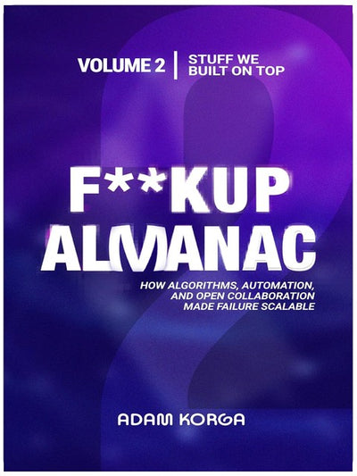 F**kup Almanac Volume 2: Stuff We Built On Top