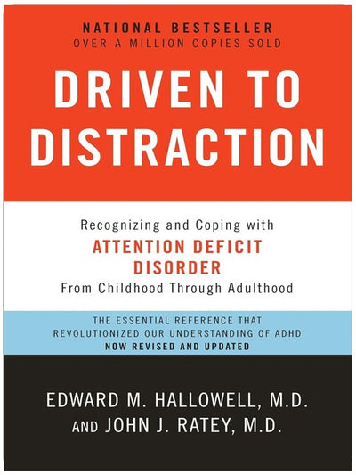 Driven to Distraction (Revised): Recognizing and Coping with Attention Deficit Disorder